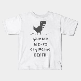 give me wi fi or give me death Kids T-Shirt